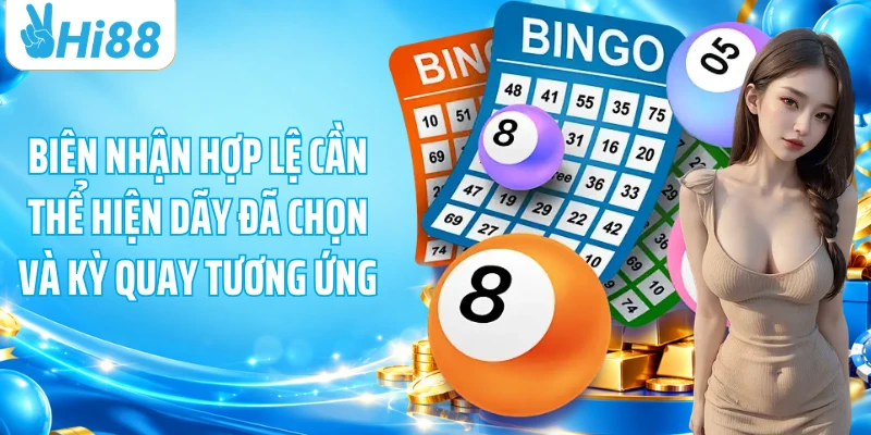 Biên nhận hợp lệ cần thể hiện dãy đã chọn và kỳ quay tương ứng