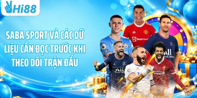 Saba Sport và các dữ liệu cần đọc trước khi theo dõi trận đấu