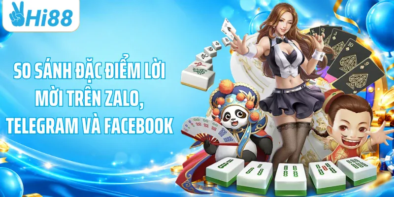 So sánh đặc điểm lời mời trên Zalo, Telegram và Facebook